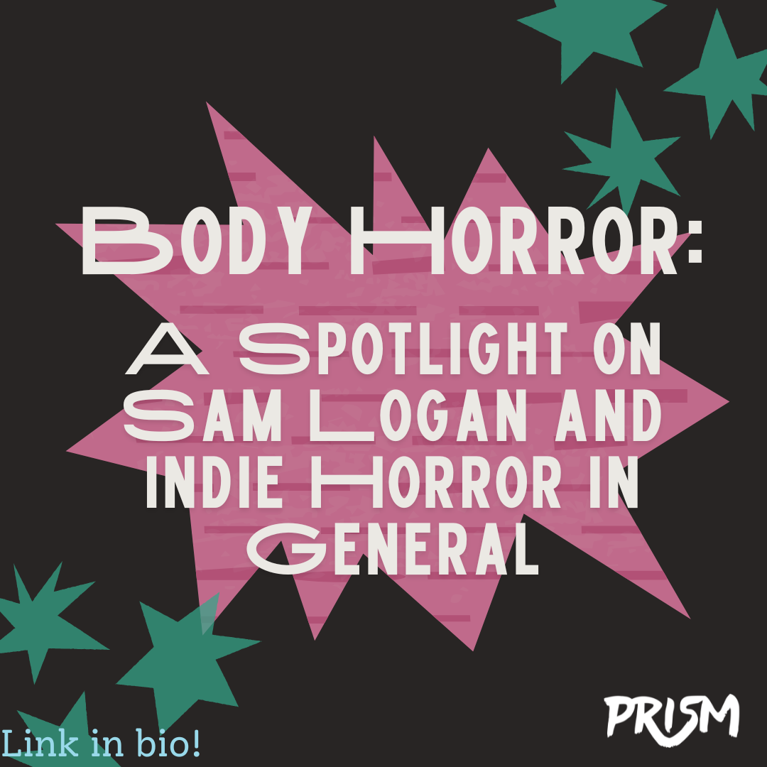 Body Horror: A Spotlight on Sam Logan and Indie Horror In General